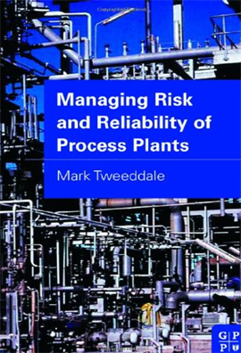 Managing Risk and Reliability of Process Plants